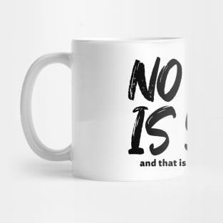 No one is you - black text Mug